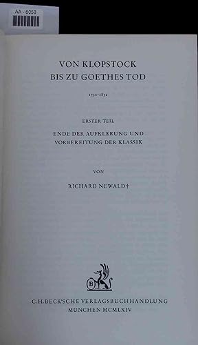 Bild des Verkufers fr Von Klopstock bis zu Goethes Tod, 1750-1832. Erster Teil: Ende der Aufklrung und Vorbereitung der Klassik zum Verkauf von Antiquariat Bookfarm