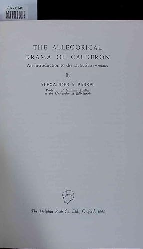 Bild des Verkufers fr The Allegorical Drama of Calderon. AA-6140 zum Verkauf von Antiquariat Bookfarm