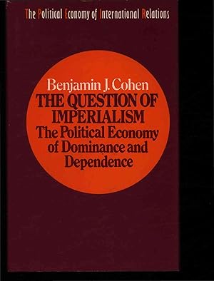 Bild des Verkufers fr The question of imperialism. The political economy of dominance and dependence zum Verkauf von Antiquariat Bookfarm