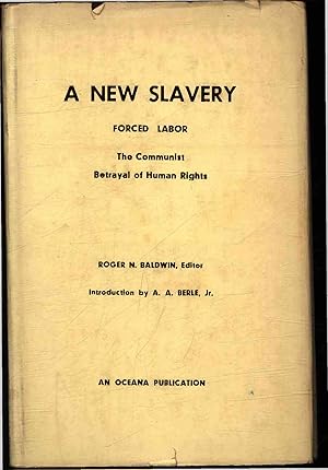 Bild des Verkufers fr A New Slavery. Forced Labor: The Communist Betrayal of Human Rights. zum Verkauf von Antiquariat Bookfarm