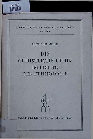 Bild des Verkufers fr Die Christliche Ethik im Lichte der Ethnologie. AA-7000. Handbuch der Moraltheologie Band 4 zum Verkauf von Antiquariat Bookfarm