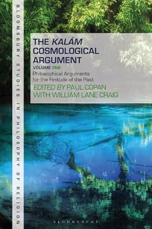 Seller image for Kalam Cosmological Argument : Philosophical Arguments for the Finitude of the Past for sale by GreatBookPrices