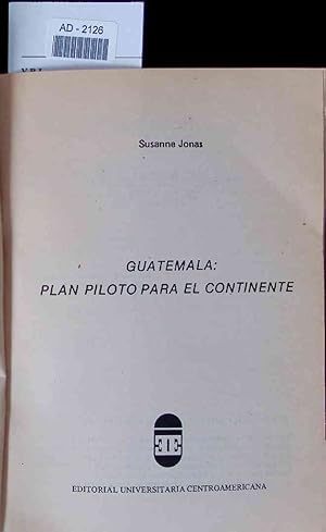 Bild des Verkufers fr Guatemala: plan piloto para el continente. zum Verkauf von Antiquariat Bookfarm