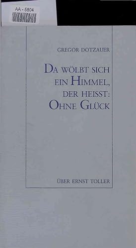 Bild des Verkufers fr Da Wlbt Sich ein Himmel, der Heisst: Ohne Glck. AA-5804 zum Verkauf von Antiquariat Bookfarm