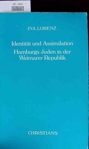 Image du vendeur pour Identitt und Assimilation. Hamburgs Juden in der Weimarer Republik. mis en vente par Antiquariat Bookfarm
