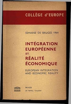 Bild des Verkufers fr Intgration Europenne et Ralit conomique. Semaine de Bruges 1964 zum Verkauf von Antiquariat Bookfarm