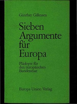 Imagen del vendedor de Sieben Argumente fr Europa. Pldoyer fr den europischen Bundesstaat a la venta por Antiquariat Bookfarm