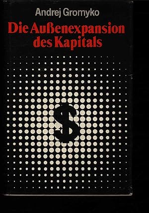 Image du vendeur pour Die Auenexpansion des Kapitals. Geschichte und Gegenwart mis en vente par Antiquariat Bookfarm
