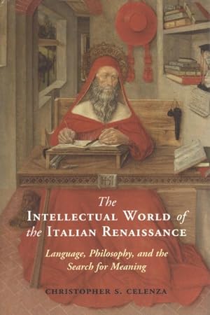 Imagen del vendedor de Intellectual World of the Italian Renaissance : Language, Philosophy, and the Search for Meaning a la venta por GreatBookPrices