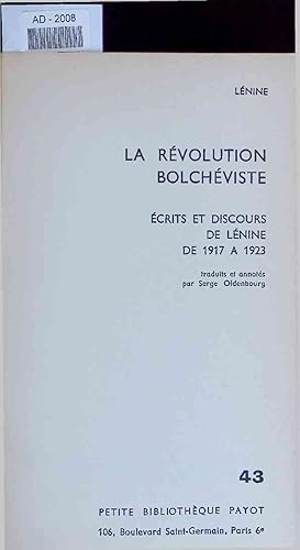 Bild des Verkufers fr La Revolution Bolcheviste. Ecrits et Discours de Lenine de 1917 a 1923. AD-2008 zum Verkauf von Antiquariat Bookfarm