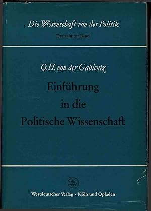 Bild des Verkufers fr Einfhrung in die Politische Wissenschaft. Die Wissenschaft von der Politik - Dreizehnter Band zum Verkauf von Antiquariat Bookfarm