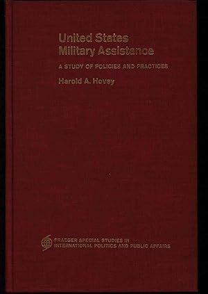 Seller image for United States Military Assistance. A Study of Policies and Practices. Praeger Special Studies in International Politics and Public Affairs for sale by Antiquariat Bookfarm