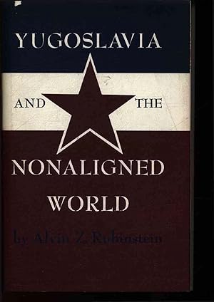 Bild des Verkufers fr Yugoslavia and the Nonaligned World. zum Verkauf von Antiquariat Bookfarm