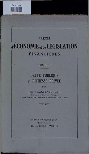 Seller image for Dette Publique et Richesse Privee. AA-7268. Precis d'Economie et de Legislation Financieres. Tome II for sale by Antiquariat Bookfarm