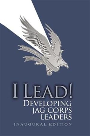 Seller image for I Lead! Developing Jag Corps Leaders for sale by GreatBookPrices