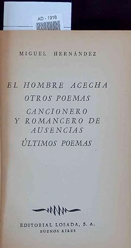 Imagen del vendedor de El Hombre Acecha; Otros Poemas; Cancionero y Romancero De Ausencias; Ultimos Poemas. a la venta por Antiquariat Bookfarm