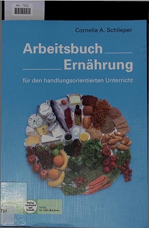 Seller image for Arbeitsbuch Ernhrung fr den handlungsorientierten Unterricht. for sale by Antiquariat Bookfarm