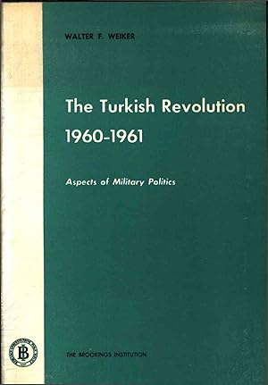 Seller image for The Turkish Revolution 1960-1961. Aspects Of Military Politics for sale by Antiquariat Bookfarm