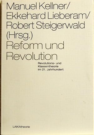 Imagen del vendedor de Reform und Revolution; Revolutions- und Klassentheorie im 21. Jahrhundert a la venta por Peter-Sodann-Bibliothek eG