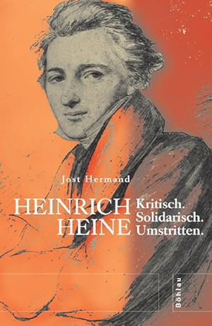 Bild des Verkufers fr Heinrich Heine. Kritisch. Solidarisch. Umstritten : Kritisch. Solidarisch. Umstritten zum Verkauf von AHA-BUCH GmbH