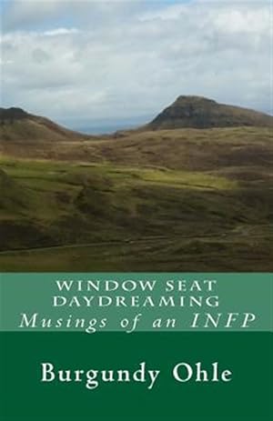 Immagine del venditore per Window Seat Daydreaming : Musings of an Infp venduto da GreatBookPrices