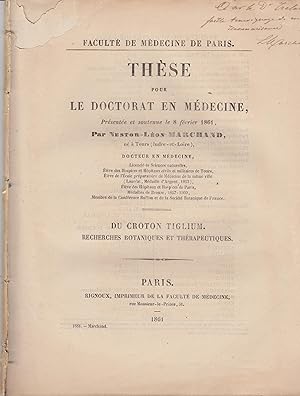 Seller image for Du Croton Tiglium. Recherches botaniques et thrapeutiques. (Cand. Nestor-Lon Marchand.). COPY SIGNED TO TRELAT for sale by PRISCA
