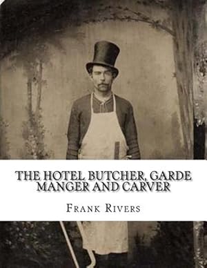 Seller image for Hotel Butcher, Garde Manger and Carver for sale by GreatBookPrices