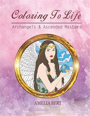 Immagine del venditore per Coloring to Life : Angels and Ascended Masters venduto da GreatBookPrices