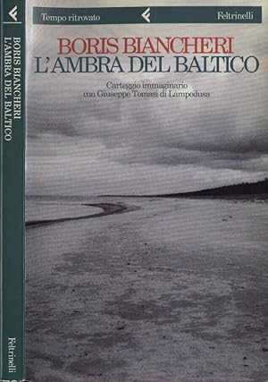 Bild des Verkufers fr L' ambra del Baltico Carteggio immaginario con Giuseppe Tomasi di Lampedusa zum Verkauf von Biblioteca di Babele