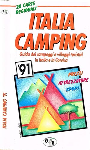 Bild des Verkufers fr Italia Camping '91 Guida dei campeggi e villaggi turistici in Italia e in Corsica zum Verkauf von Biblioteca di Babele