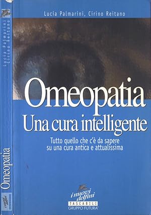 Image du vendeur pour Omeopatia Una cura intelligente mis en vente par Biblioteca di Babele