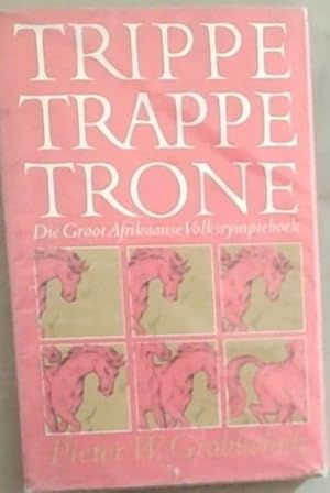 Bild des Verkufers fr Trippe Trappe Trone: Die Groot Afrikaanse Volks-Rympieboek zum Verkauf von Chapter 1