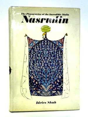 Seller image for The Pleasantries Of The Incredible Mulla Nasrudin for sale by World of Rare Books