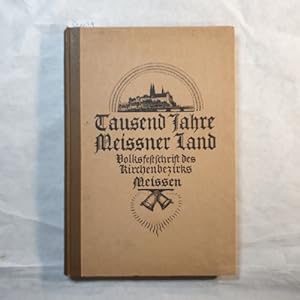 Seller image for Tausend Jahre Meiner Land : Volksfestschrift d. Kirchenbezirkes Meien zur Jahrtausendfeier 1929 for sale by Gebrauchtbcherlogistik  H.J. Lauterbach