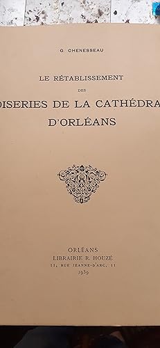 le rétablissement des boiseries de la cathédrale d'orléans