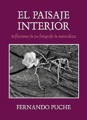 Seller image for El Paisaje interior. Reflexiones de un fotgrafo de naturaleza for sale by Libros Tobal