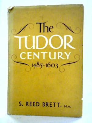 Imagen del vendedor de The Tudor Century 1485-1603 a la venta por World of Rare Books