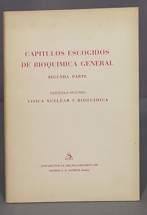 Seller image for CAPITULOS ESCOGIDOS DE BIOQUIMICA GENERAL. FISICA NUCLEAR Y BIOQUIMICA. SEGUNDA PARTE. FASC. SEGUNDO for sale by EL DESVAN ANTIGEDADES