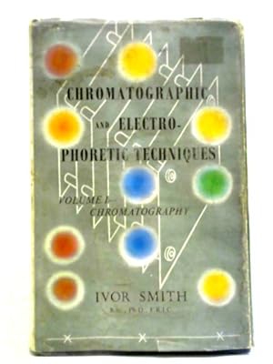 Seller image for Chromatographic & Electrophoretic Techniques Volume 1 : Chromatography for sale by World of Rare Books