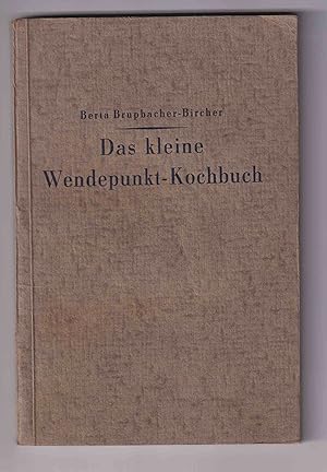 Image du vendeur pour Das kleine Wendepunkt-Kochbuch. 351 fleischlose Rezepte und Speisezettel. mis en vente par Antiquariat Atlas, Einzelunternehmen