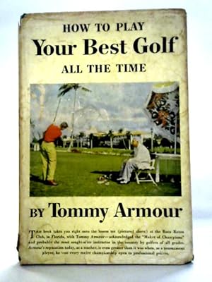 Bild des Verkufers fr How To Play Your Best Golf All The Time zum Verkauf von World of Rare Books