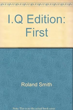 Imagen del vendedor de I.Q Edition: First a la venta por -OnTimeBooks-