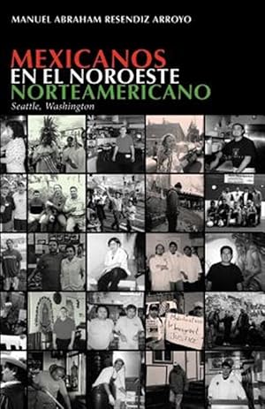 Seller image for Mexicanos en el noroeste norteamericano / Mexicans in the U.S. Northwest : Seattle, Washington -Language: Spanish for sale by GreatBookPrices