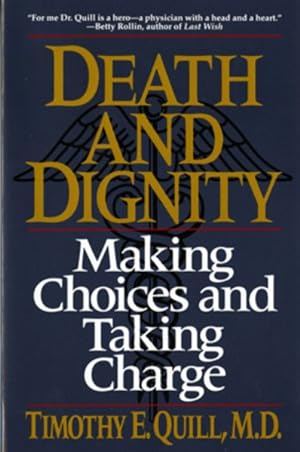Seller image for Death and Dignity : Making Choices and Taking Charge for sale by GreatBookPrices