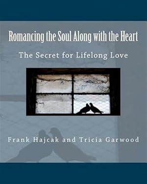 Imagen del vendedor de Romancing the Soul Along with the Heart a la venta por GreatBookPrices