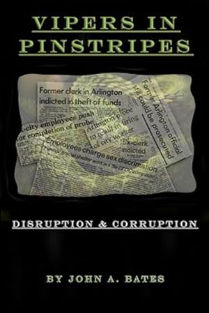 Bild des Verkufers fr Vipers in Pinstripes : Disruption and Corruption zum Verkauf von GreatBookPrices