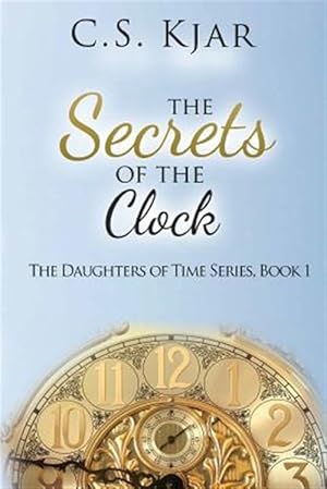 Bild des Verkufers fr The Secrets of the Clock zum Verkauf von GreatBookPrices