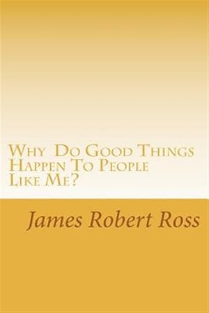 Imagen del vendedor de Why Do Good Things Happen to People Like Me? : Memoirs of Bob Ross a la venta por GreatBookPrices