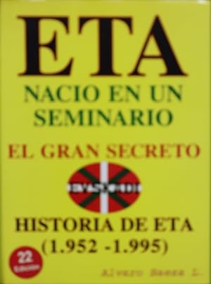 Imagen del vendedor de E.T.A. naci en un seminario el gran secreto : historia de ETA de 1952-1995 a la venta por Librera Alonso Quijano