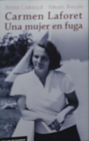 Seller image for Carmen Laforet, una mujer en fuga for sale by Librera Alonso Quijano